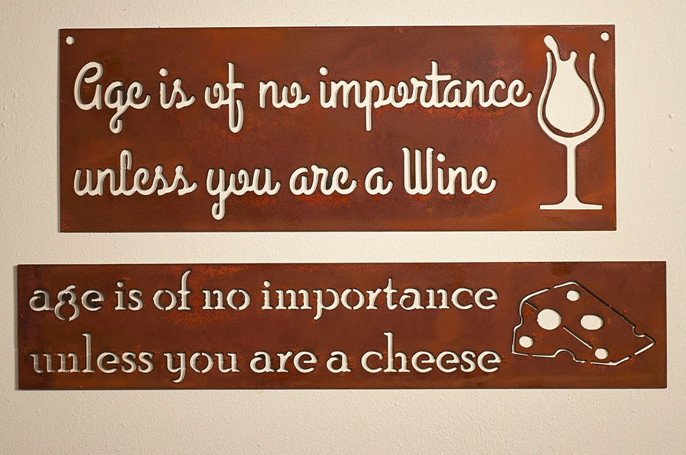 "Age is of no importance unless you are a wine" Metal plaque