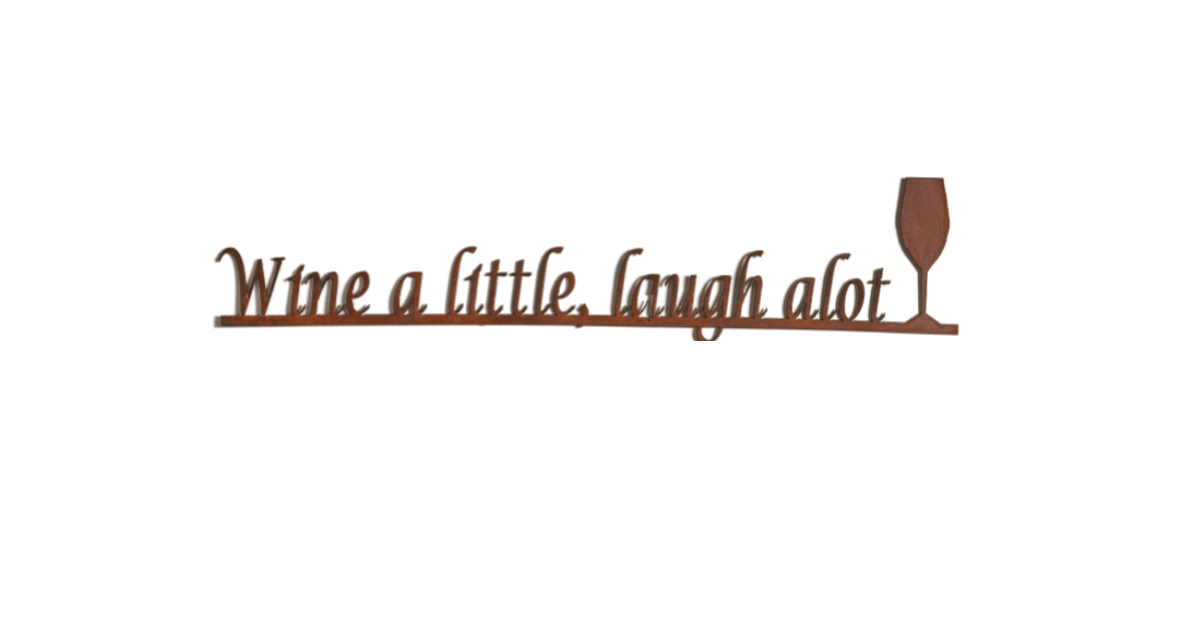 Wine a Little Laugh alot Metal sign by Elizabeth Keith Designs