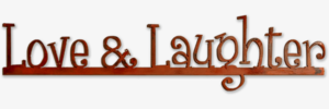 Love & Laughter