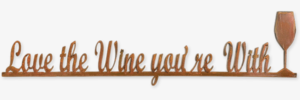 Love The Wine You’re With