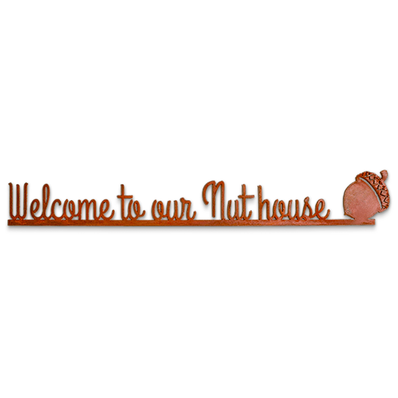 Welcome to Our Nuthouse Metal Sign