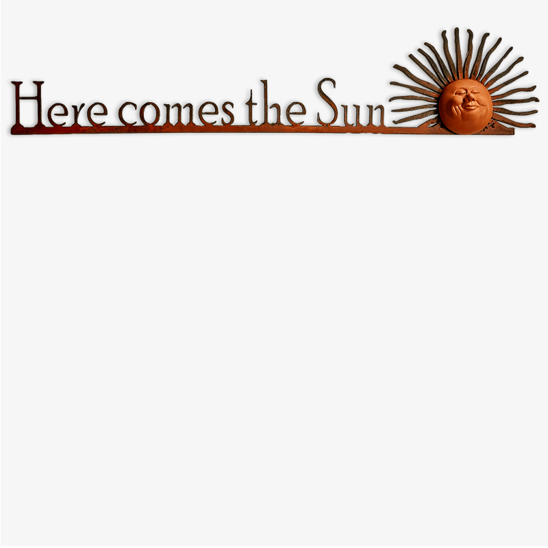Here Comes The Sun Metal Sign